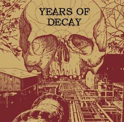 Years of Decay : Years of Decay